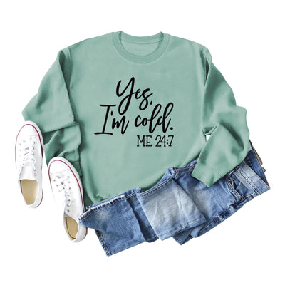 Loose Casual Letter Print Sweatshirt Yes' I M Cold New Round